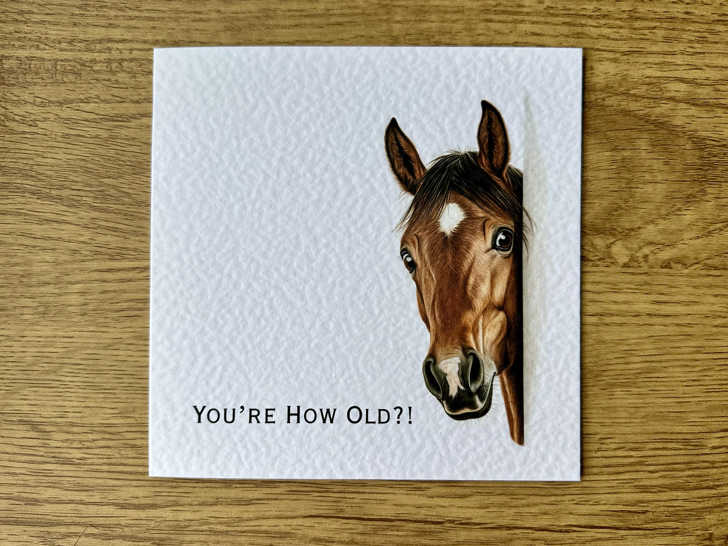 You're How Old?! Bay Horse Birthday Card