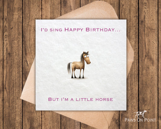I'm a Little Horse Birthday Card