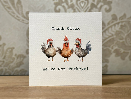 Thank Cluck We're Not Turkeys