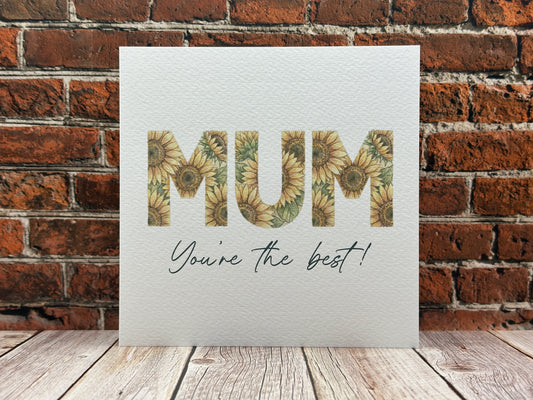 Mum, You're The Best Sunflower Card, Floral Mother's Day Greeting