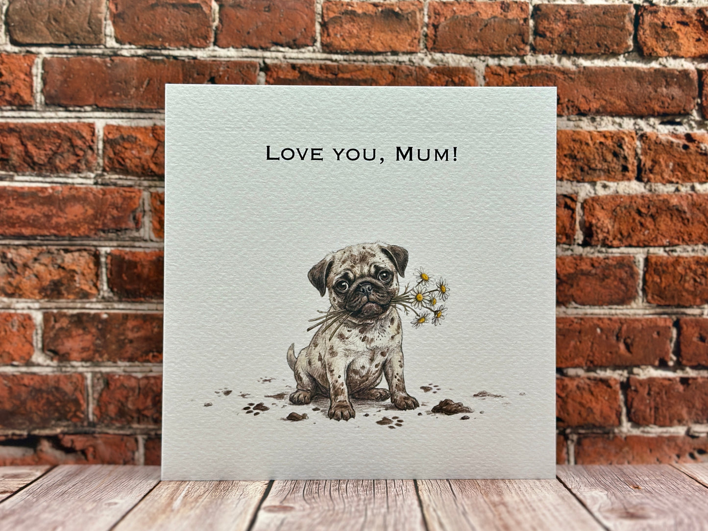"Love You Mum" Pug Mother's Day - Birthday Card | Puppy Holding Daisies