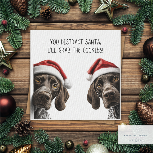 German Shorthaired Pointer Christmas Card – You Distract Santa, I’ll Grab the Cookies!