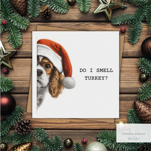 Cavalier King Charles Spaniel Christmas Card – Do I Smell Turkey?