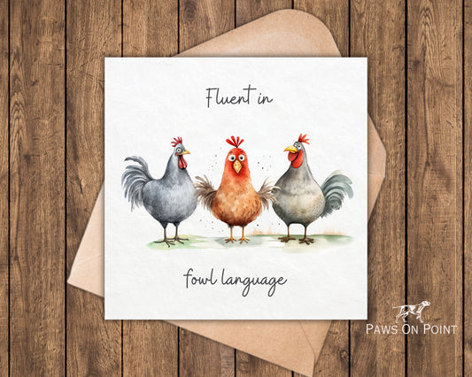 Fluent in Fowl Language Chicken Card